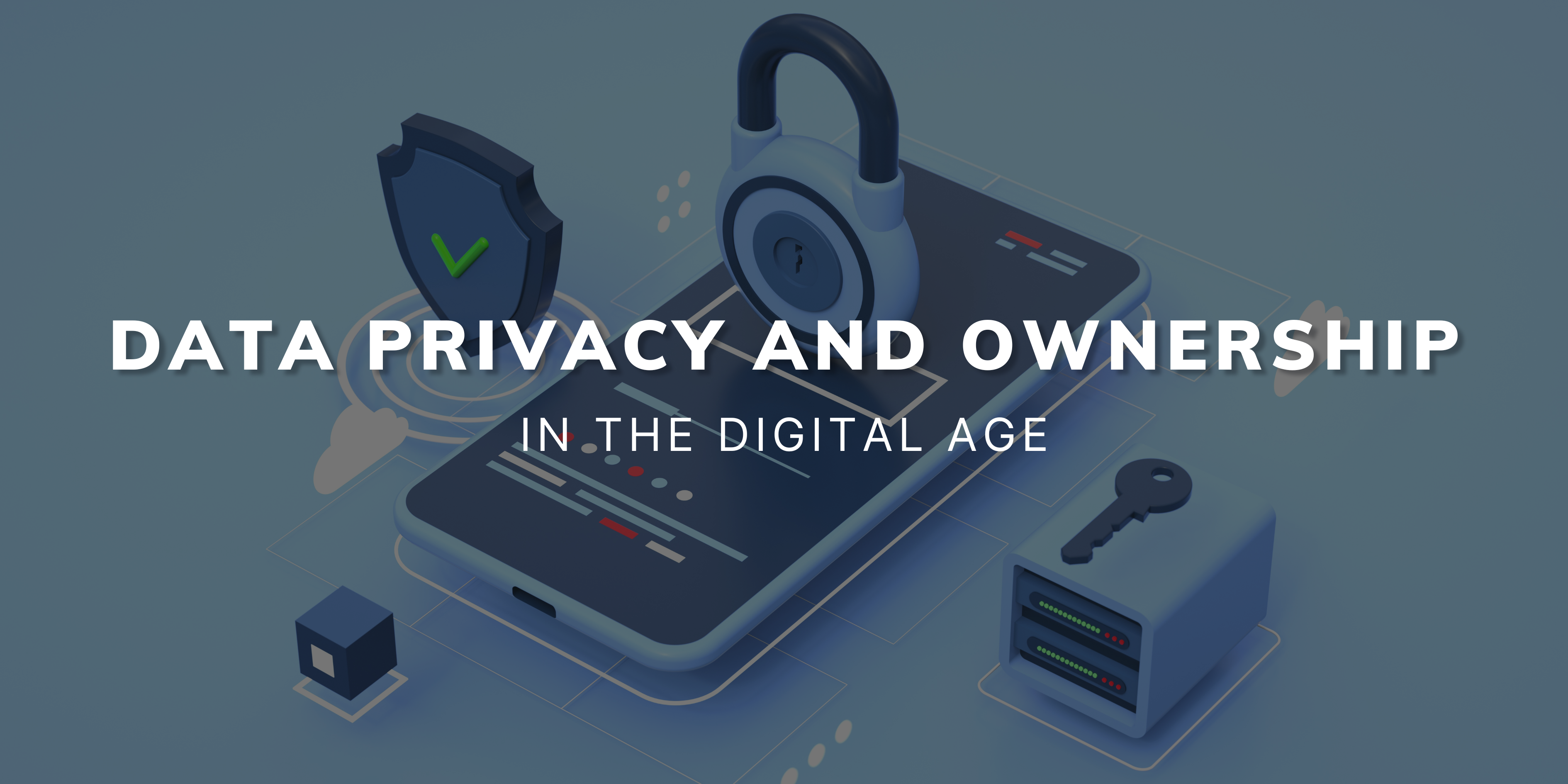 The Imperative of Data Privacy and Ownership in the Digital Age