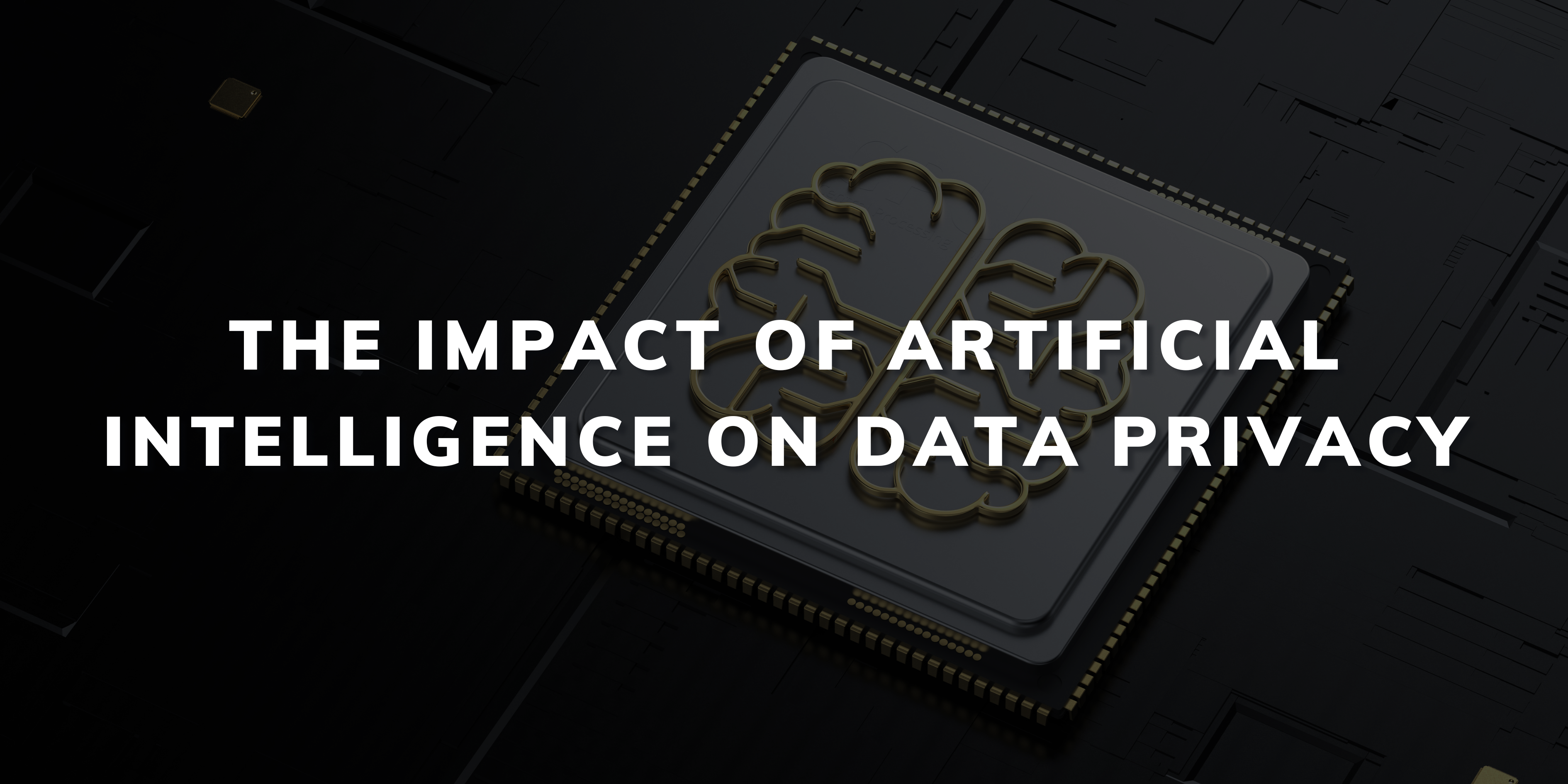 The Impact of Artificial Intelligence on Data Privacy