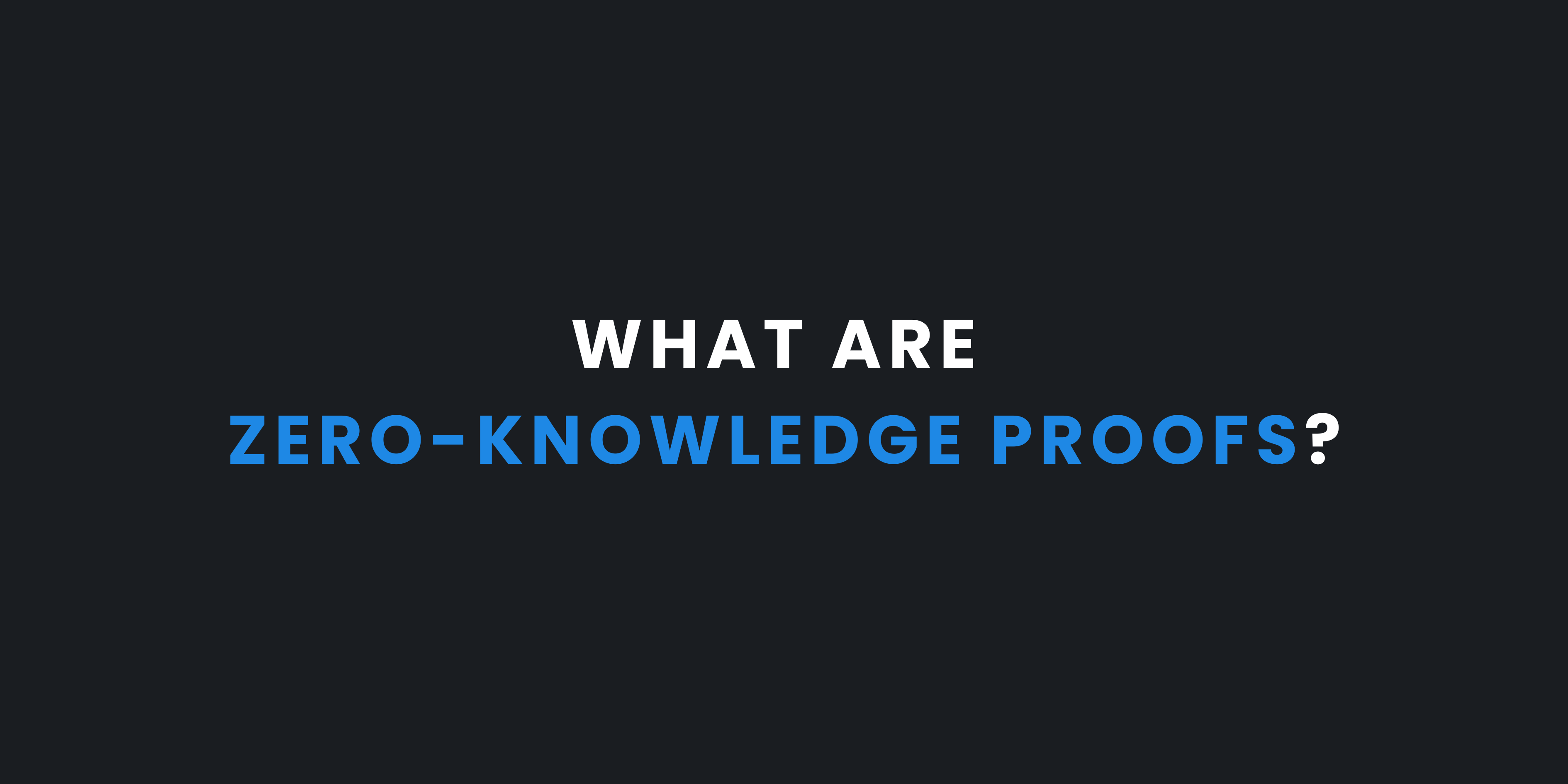 Understanding Zero-Knowledge Proofs